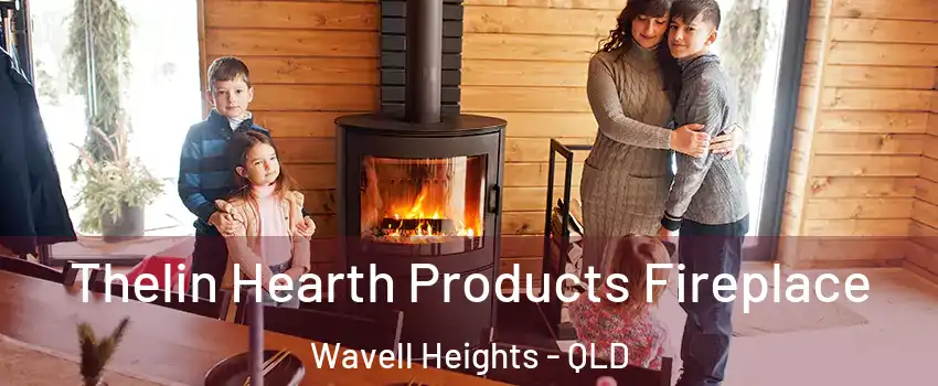 Thelin Hearth Products Fireplace Wavell Heights - QLD