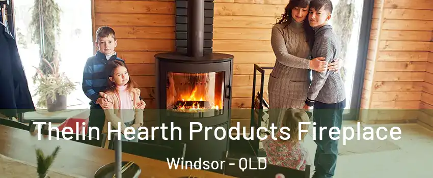 Thelin Hearth Products Fireplace Windsor - QLD