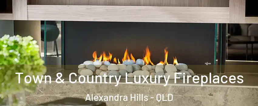Town & Country Luxury Fireplaces Alexandra Hills - QLD