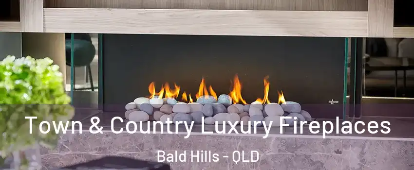 Town & Country Luxury Fireplaces Bald Hills - QLD