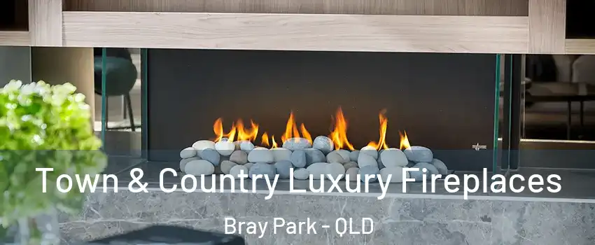Town & Country Luxury Fireplaces Bray Park - QLD