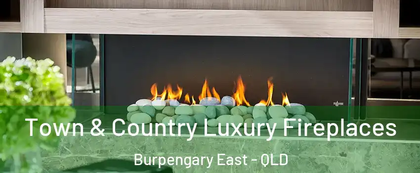 Town & Country Luxury Fireplaces Burpengary East - QLD