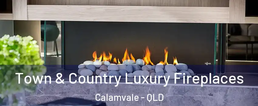 Town & Country Luxury Fireplaces Calamvale - QLD