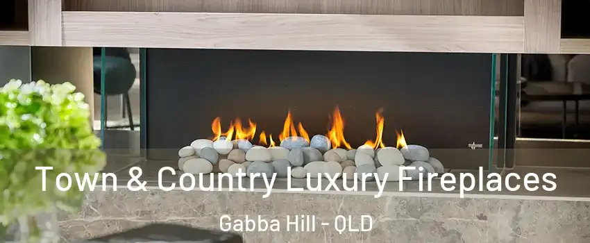Town & Country Luxury Fireplaces Gabba Hill - QLD