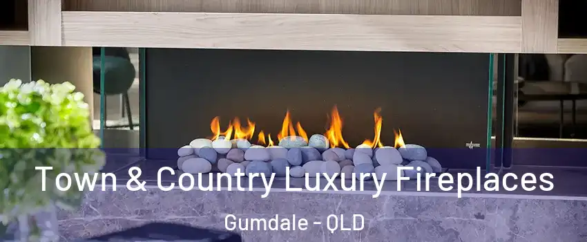  Town & Country Luxury Fireplaces Gumdale - QLD