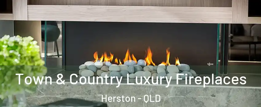Town & Country Luxury Fireplaces Herston - QLD