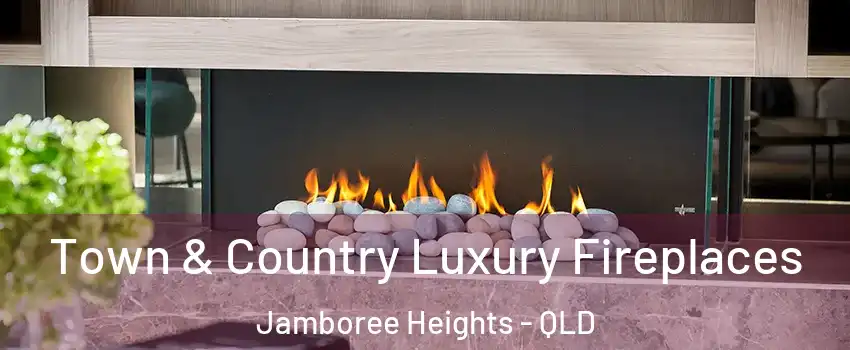 Town & Country Luxury Fireplaces Jamboree Heights - QLD