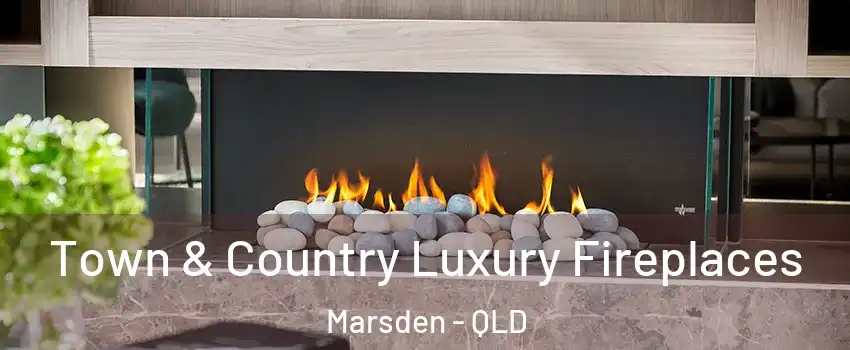 Town & Country Luxury Fireplaces Marsden - QLD