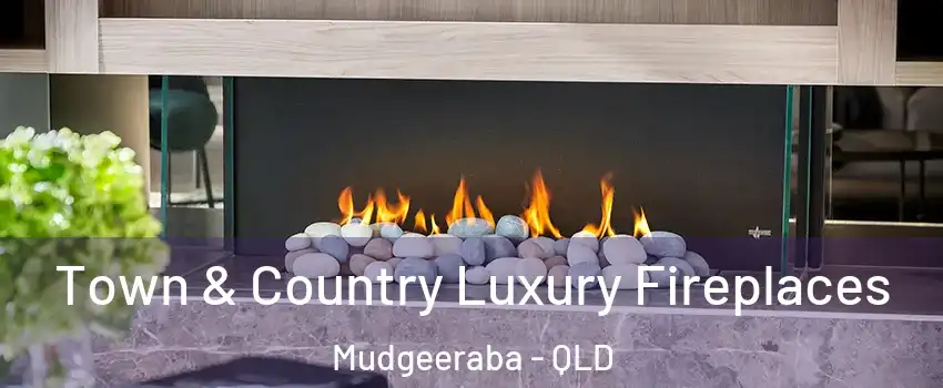  Town & Country Luxury Fireplaces Mudgeeraba - QLD