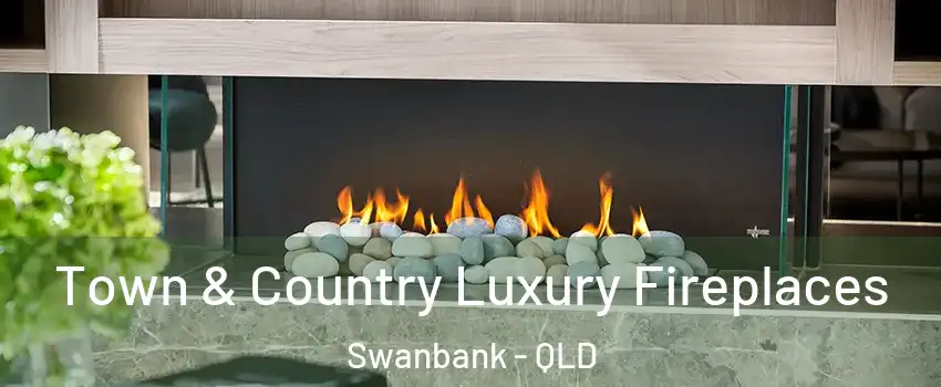 Town & Country Luxury Fireplaces Swanbank - QLD