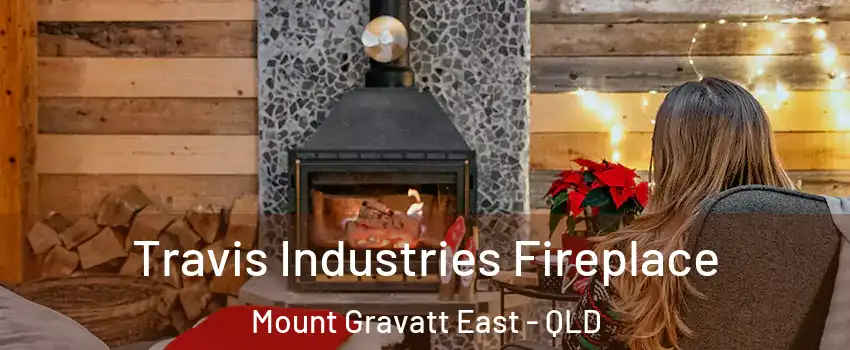 Travis Industries Fireplace Mount Gravatt East - QLD