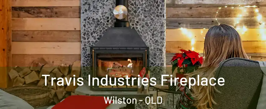 Travis Industries Fireplace Wilston - QLD