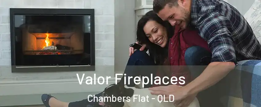 Valor Fireplaces Chambers Flat - QLD