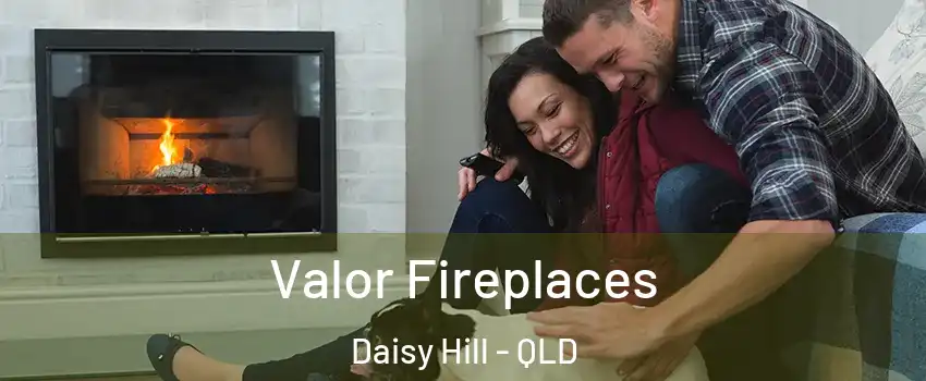 Valor Fireplaces Daisy Hill - QLD