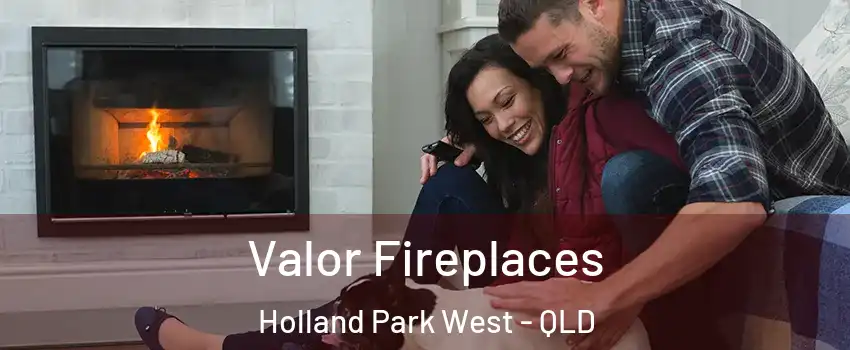 Valor Fireplaces Holland Park West - QLD
