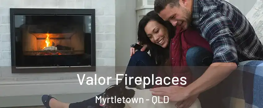 Valor Fireplaces Myrtletown - QLD