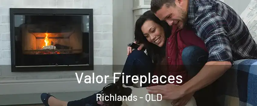  Valor Fireplaces Richlands - QLD