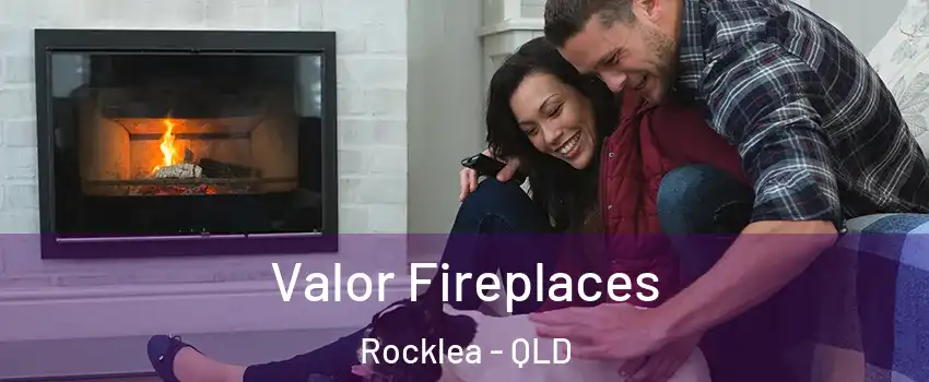 Valor Fireplaces Rocklea - QLD