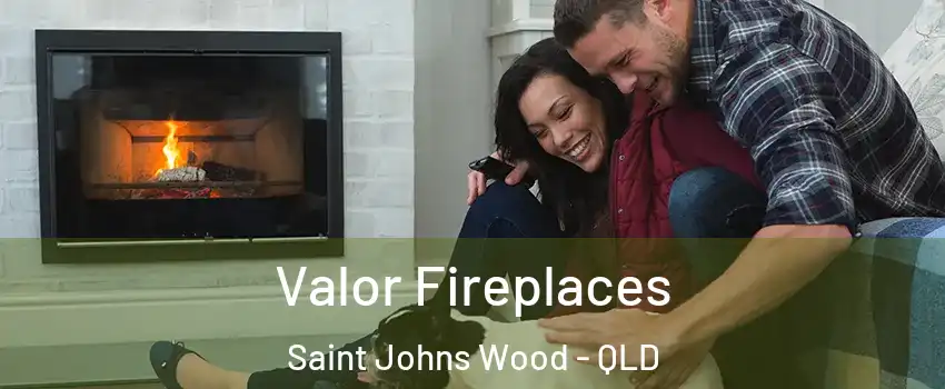 Valor Fireplaces Saint Johns Wood - QLD