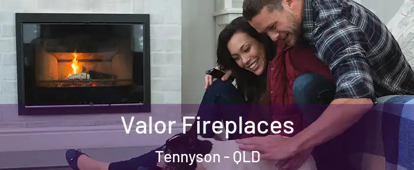 Valor Fireplaces Tennyson - QLD
