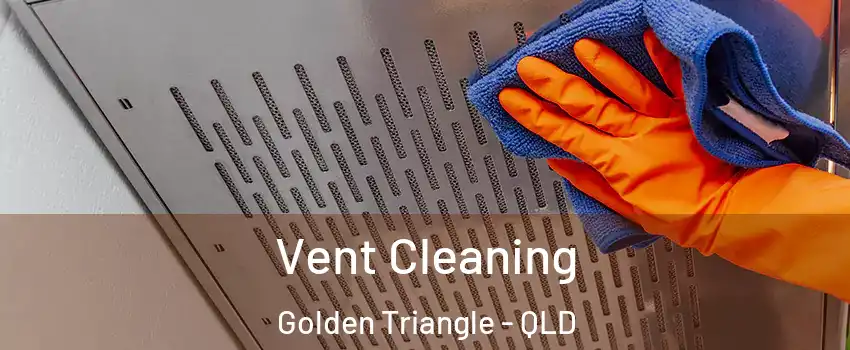 Vent Cleaning Golden Triangle - QLD