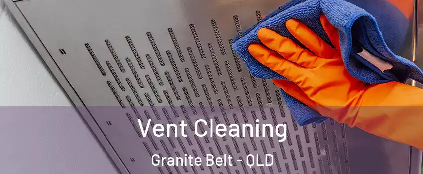  Vent Cleaning Granite Belt - QLD
