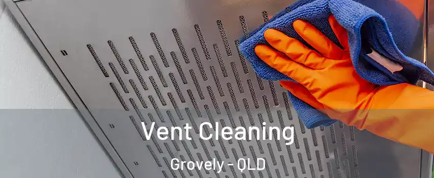 Vent Cleaning Grovely - QLD