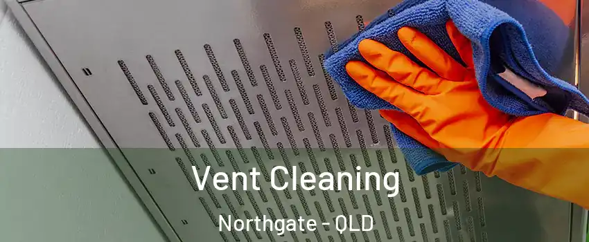  Vent Cleaning Northgate - QLD