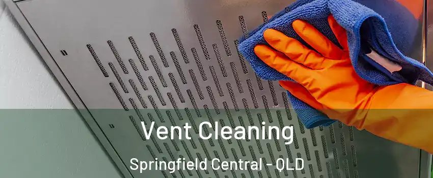  Vent Cleaning Springfield Central - QLD