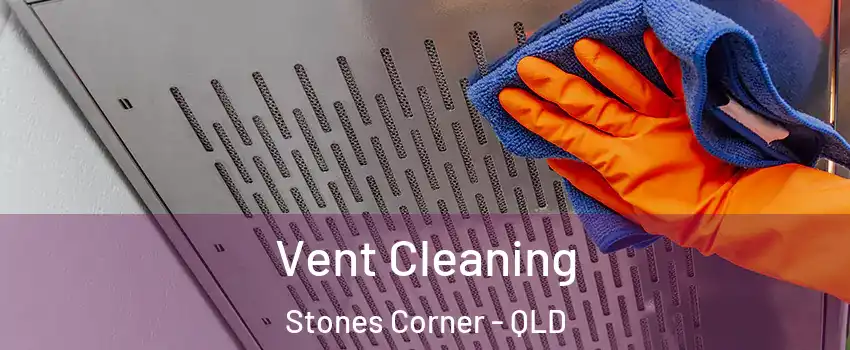 Vent Cleaning Stones Corner - QLD
