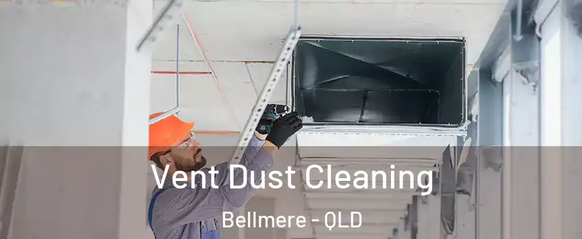Vent Dust Cleaning Bellmere - QLD