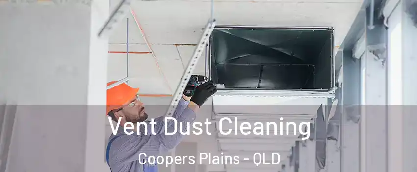 Vent Dust Cleaning Coopers Plains - QLD