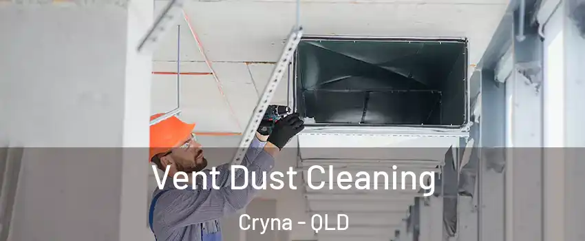 Vent Dust Cleaning Cryna - QLD