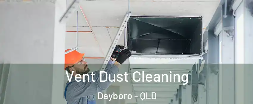 Vent Dust Cleaning Dayboro - QLD