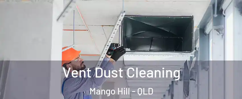  Vent Dust Cleaning Mango Hill - QLD