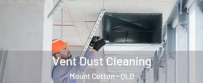 Vent Dust Cleaning Mount Cotton - QLD