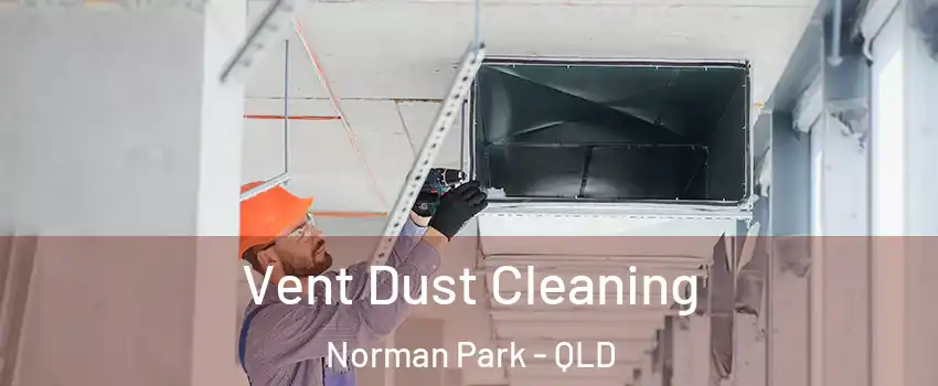  Vent Dust Cleaning Norman Park - QLD