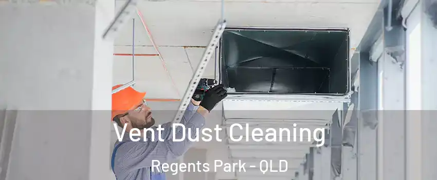 Vent Dust Cleaning Regents Park - QLD