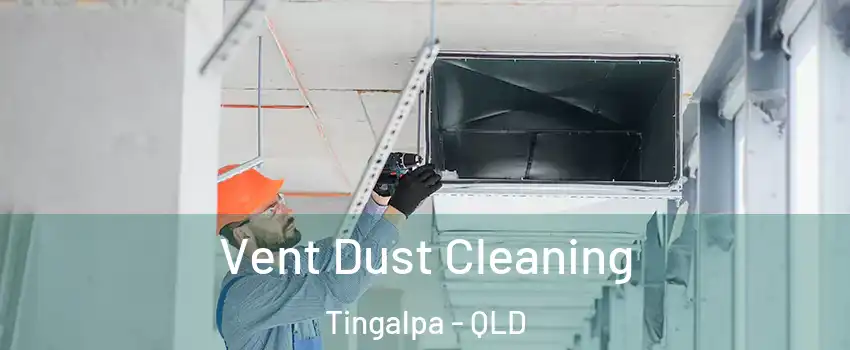 Vent Dust Cleaning Tingalpa - QLD