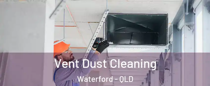 Vent Dust Cleaning Waterford - QLD