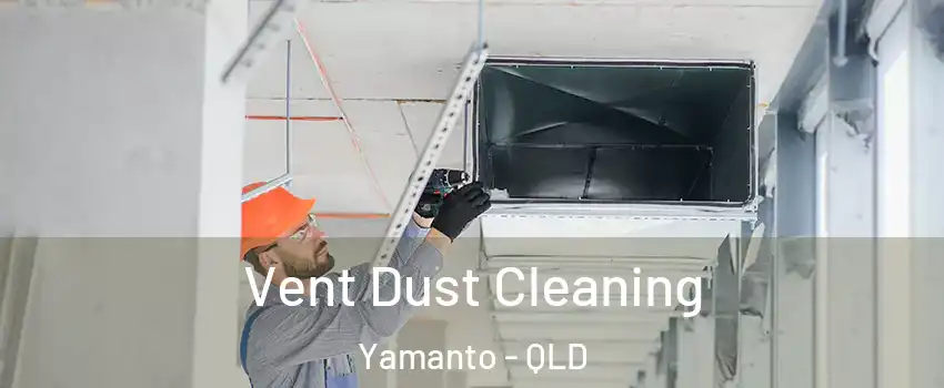 Vent Dust Cleaning Yamanto - QLD
