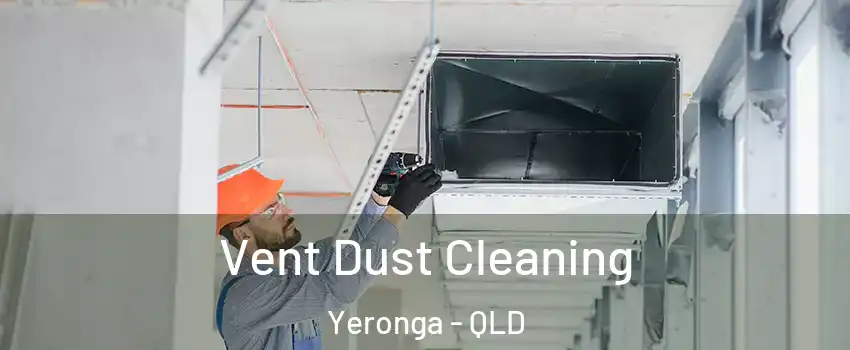 Vent Dust Cleaning Yeronga - QLD
