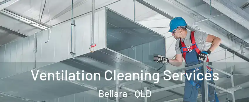 Ventilation Cleaning Services Bellara - QLD