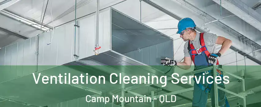 Ventilation Cleaning Services Camp Mountain - QLD