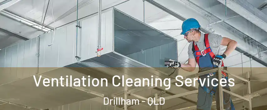 Ventilation Cleaning Services Drillham - QLD
