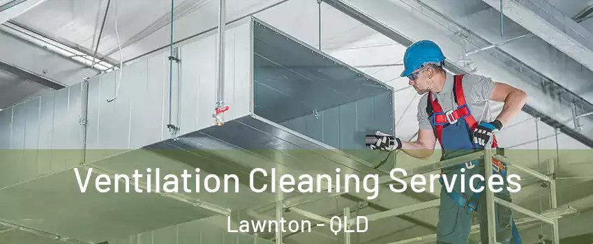 Ventilation Cleaning Services Lawnton - QLD