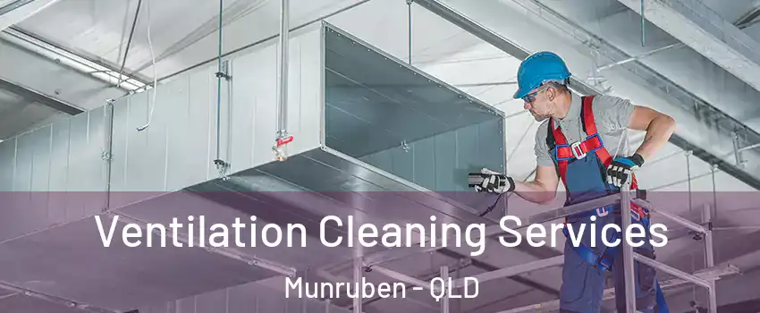 Ventilation Cleaning Services Munruben - QLD
