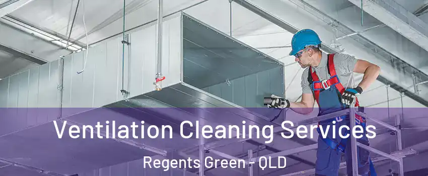  Ventilation Cleaning Services Regents Green - QLD