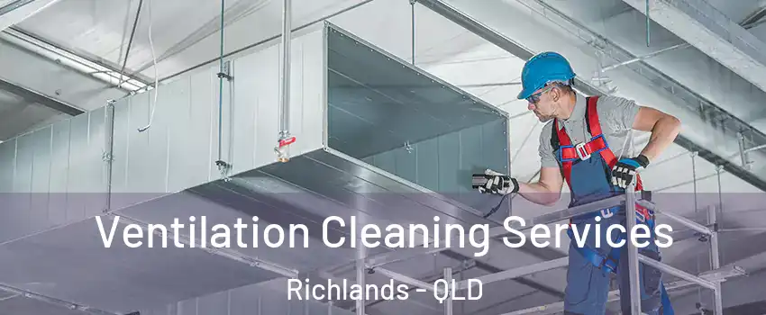 Ventilation Cleaning Services Richlands - QLD