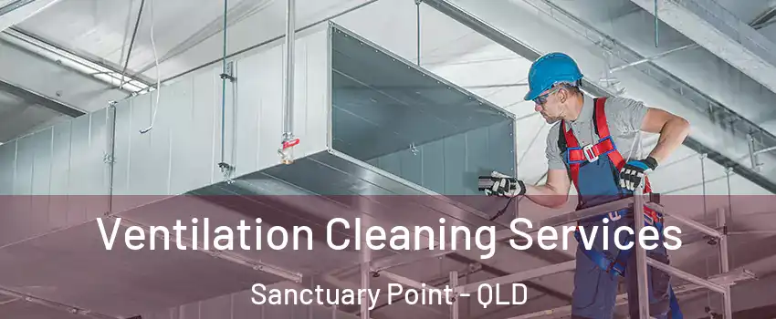 Ventilation Cleaning Services Sanctuary Point - QLD